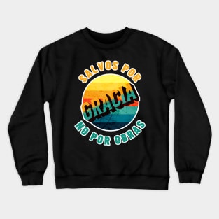 Ephesians 2:8-9 Saved by Grace Not By Works - Spanish Bible Verse - Distressed Sunset Crewneck Sweatshirt